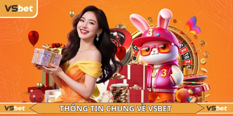 Khám phá vài nét về nền tảng nổi tiếng VSBET